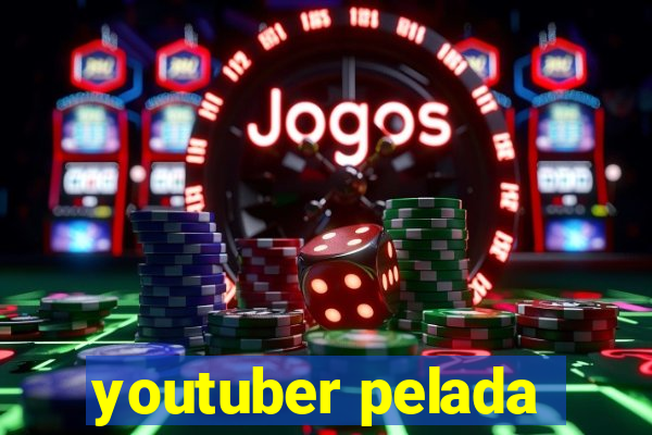 youtuber pelada